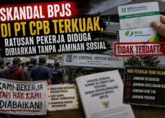 Skandal BPJS di PT CPB Terkuak, Ratusan Pekerja Diduga Dibiarkan Tanpa Jaminan Sosial