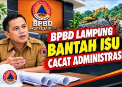 Menanggapi Isu Cacat Administrasi, BPBD Lampung Tegaskan Sudah Sesuai Mekanisme Sistem Terintegritas